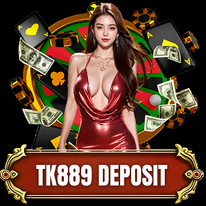 tk889 deposit